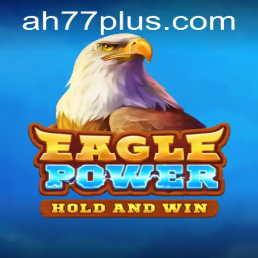 Exploring EaglePower: A Thrilling Adventure in Strategic Gaming