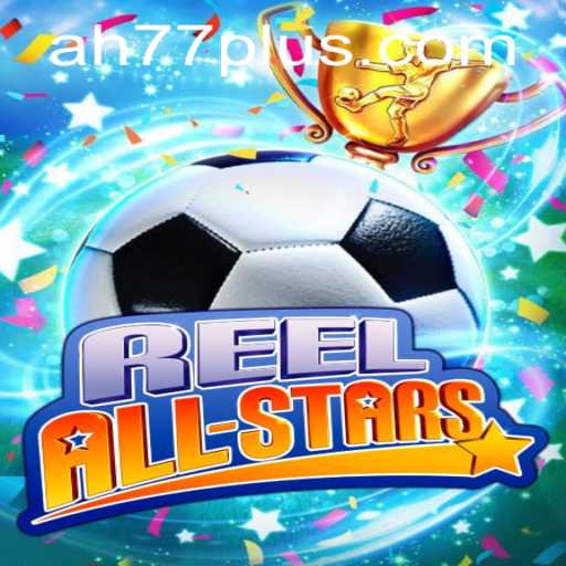 ReelAllStars: A New Spin in the Gaming World with ah77